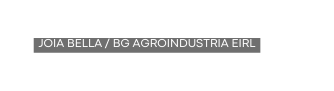 joia bella bg AGROINDUSTRIA EIRL