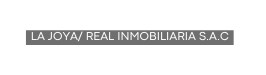LA JOYA REAL INMOBILIARIA S A C