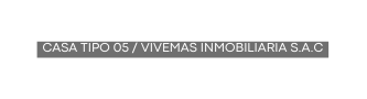 CASA TIPO 05 VIVEMAS INMOBILIARIA S A C