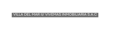 villa del mar ii VIVEMAS INMOBILIARIA S A C