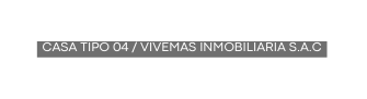 CASA TIPO 04 VIVEMAS INMOBILIARIA S A C